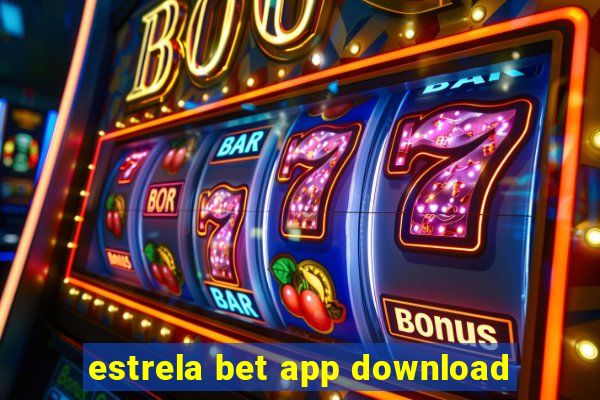 estrela bet app download